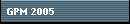 GPM 2005